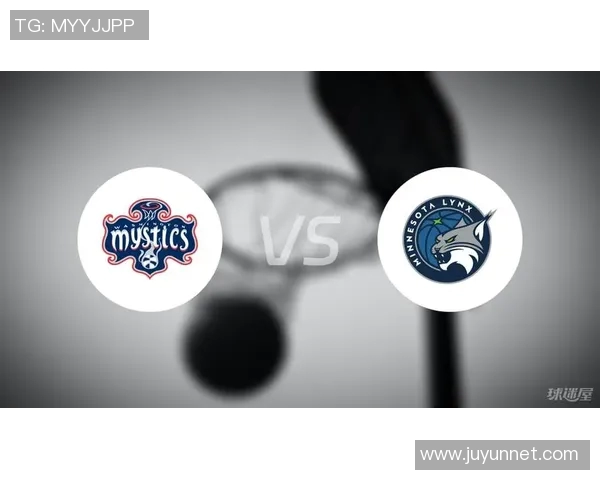 WNBA神秘人对阵山猫的精彩对决分析与赛季展望 WNBA神秘人对阵山猫的精彩对决分析与赛季展望