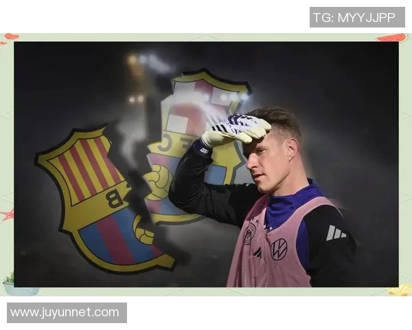 特尔施特根的守门传奇与巴萨荣耀的交织之路